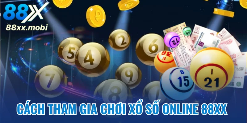Chỉ dẫn cách tham gia chơi xổ số online 8XX