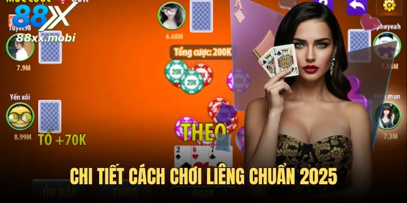 Chi tiết cách chơi Liêng 88XX chuẩn 2025