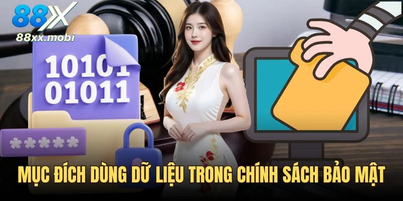 Mục đích dùng dữ liệu quy định trong chính sách bảo mật
