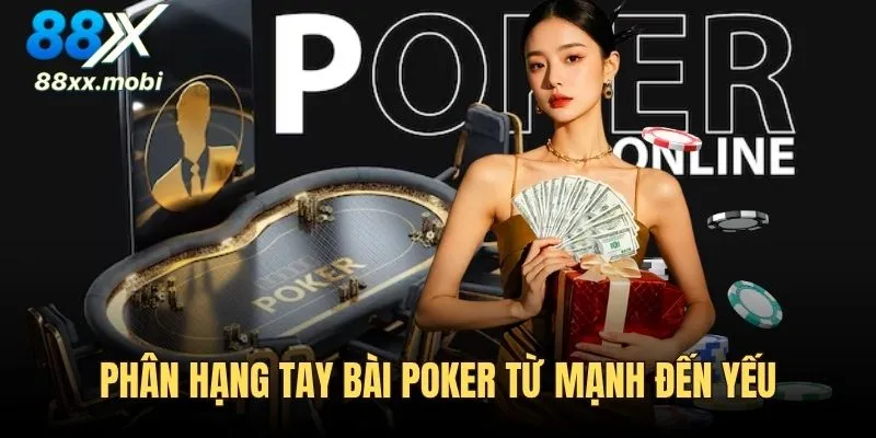 Phân hạng tổ hợp Poker từ mạnh đến yếu