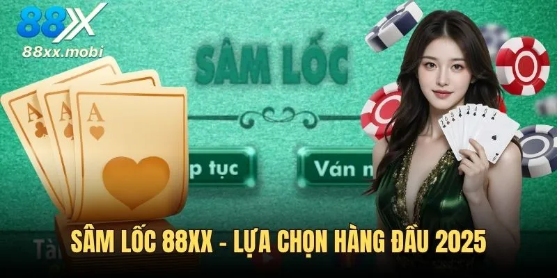 Sâm Lốc 8XX - Lựa chọn hàng đầu 2025