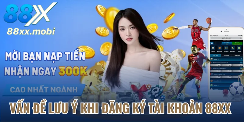 Vấn đề cần lưu ý khi đăng ký tài khoản 8XX